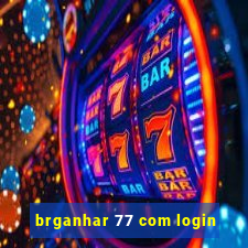 brganhar 77 com login